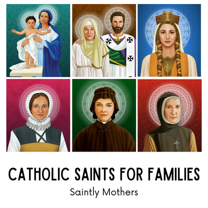 Catholic Saints for Families: Saintly Fathers, Mothers, Siblings, Couples, Families, and Friends