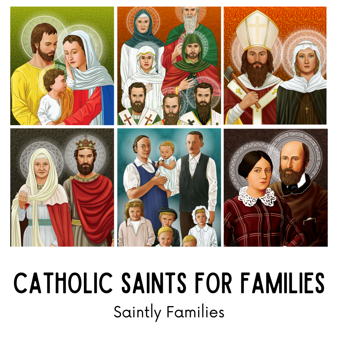 Catholic Saints for Families: Saintly Fathers, Mothers, Siblings, Couples, Families, and Friends