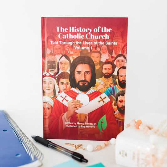 The History of the Catholic Church Told Through the Lives of the Saints: Volume 1