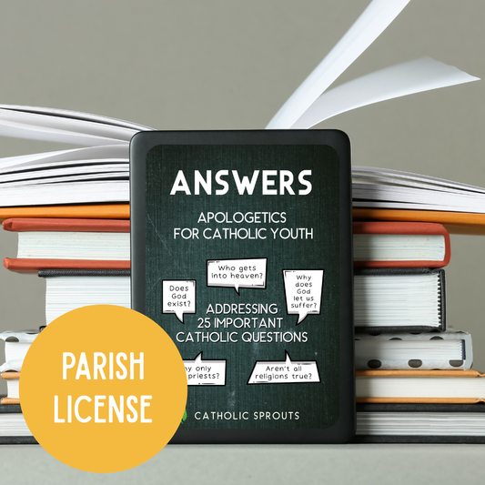 Parish License: Answers: Apologetics for Catholic Youth