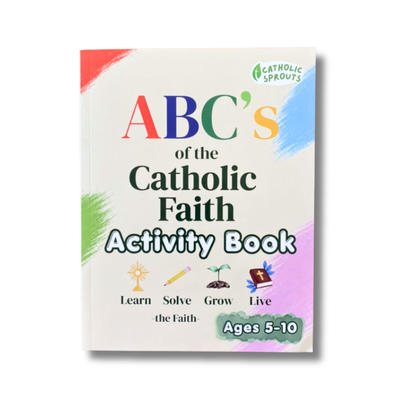 The ABC's of the Catholic Faith Activity Book
