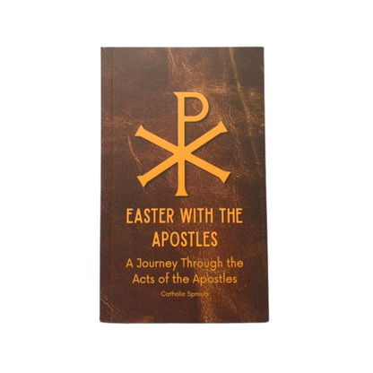 Easter with the Apostles: A Journey Through the Acts of the Apostles