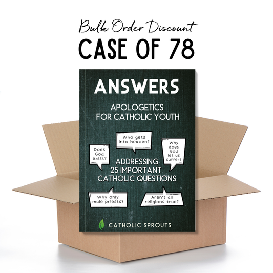 FULL CASE - Answers: Apologetics for Catholic Youth