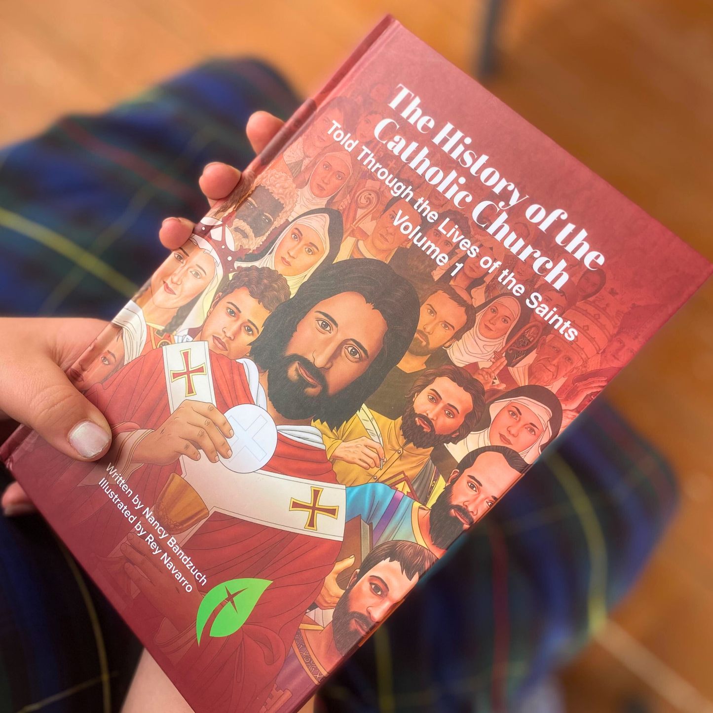 The History of the Catholic Church: Told Through the Lives of the Saints Volume 1