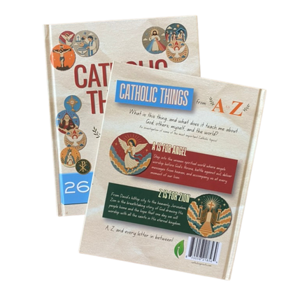 Catholic Things A to Z: 26 Deep Dives for Catholic Kids