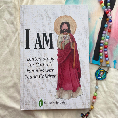 DIGITAL COPY: I AM Lenten Study for Catholic Families with Young Children
