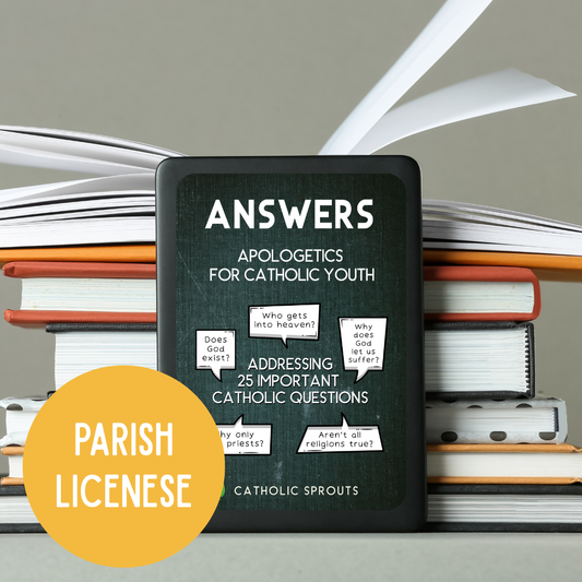 Parish License: Answers: Apologetics for Catholic Youth