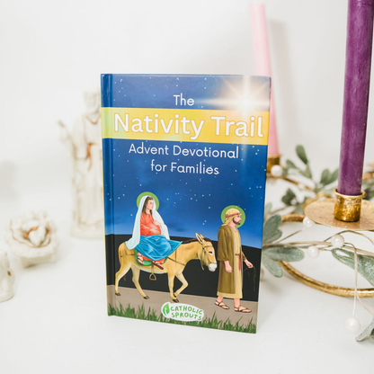 The Nativity Trail: Advent Devotional for Catholic Families