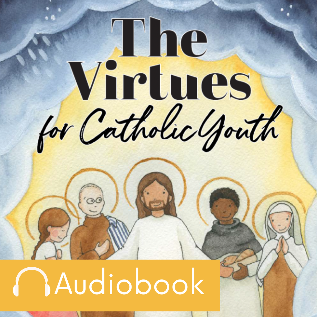 AUDIO BOOK: The Virtues for Catholic Youth